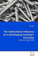 The Institutional Influence on a Developing Country's Economy di Ying Qian edito da VDM Verlag