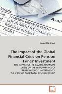 The Impact of the Global Financial Crisis on Pension Funds' Investment di Harold M. L. Utouh edito da VDM Verlag