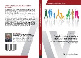 Gesellschaftswandel - Identität im Wandel? di Maria Antkiewicz edito da AV Akademikerverlag