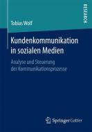 Kundenkommunikation in sozialen Medien di Tobias Wolf edito da Springer Fachmedien Wiesbaden