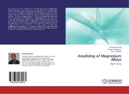 Anodizing of Magnesium Alloys di Emmanuel Okoli, George Thompson, Peter Skeldon edito da LAP Lambert Academic Publishing