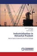 Industrialization in Himachal Pradesh di Rashmi Chaudhary, S. S. Narta, Yasmin Janjhua edito da LAP Lambert Academic Publishing