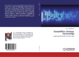 Geopolitics- Energy- Technology di Anis H. Bajrektarevic edito da LAP Lambert Academic Publishing