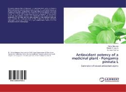 Antioxidant potency of a medicinal plant - Pongamia pinnata L di Disha Menpara, Bhavin Changela, Sumitra Chanda edito da LAP Lambert Academic Publishing