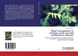 Weed management in chickpea under rain-fed conditions in Pakistan di Rahamdad Khan edito da LAP Lambert Academic Publishing