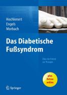 Das diabetische Fußsyndrom - Über die Entität zur Therapie di Dirk Hochlenert, Gerald Engels, Stephan Morbach edito da Springer-Verlag GmbH