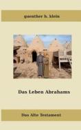 Das Leben Abrahams di Guenther H. Klein edito da Books on Demand