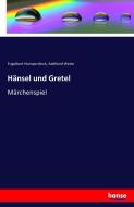 Hänsel und Gretel di Engelbert Humperdinck, Adelheid Wette edito da hansebooks