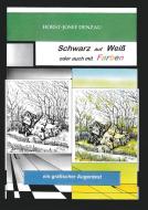 Schwarz auf Weiß oder auch mit Farben di Horst-Josef Denzau edito da tredition