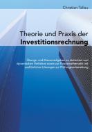 Theorie und Praxis der Investitionsrechnung di Christian Tallau edito da Books on Demand