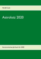 Astrolutz 2020 di Harald Lutz edito da Books on Demand