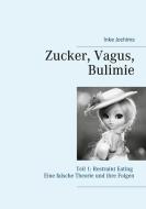 Zucker, Vagus, Bulimie di Inke Jochims edito da Books on Demand