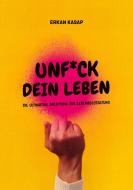 UNF*CK DEIN LEBEN di Erkan Kasap edito da Books on Demand