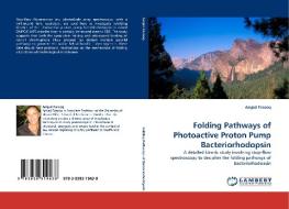 Folding Pathways of Photoactive Proton Pump Bacteriorhodopsin di Amjad Farooq edito da LAP Lambert Acad. Publ.