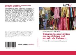 Desarrollo económico en municipios del estado de Tabasco di Gonzalo Haro Álvarez, Adolfo Herrera edito da EAE