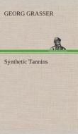 Synthetic Tannins di Georg Grasser edito da TREDITION CLASSICS