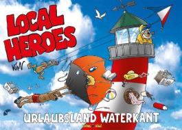 Local Heroes Urlaubsland Waterkant di Kim Schmidt edito da Flying Kiwi Media GmbH