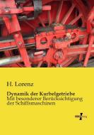 Dynamik der Kurbelgetriebe di H. Lorenz edito da Vero Verlag