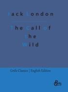 The Call of the Wild di Jack London edito da Gröls Verlag
