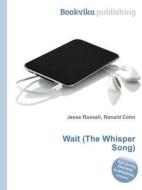Wait (the Whisper Song) edito da Book On Demand Ltd.