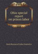 Ohio Special Report On Prison Labor di State Bureau of Labor Statistics edito da Book On Demand Ltd.