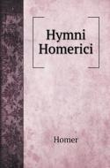Hymni Homerici di Homer edito da Book on Demand Ltd.