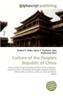 Culture of the People's Republic of China di Frederic P Miller, Agnes F Vandome, John McBrewster edito da Alphascript Publishing