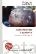 Acantholycosa Sayanensis edito da Betascript Publishing