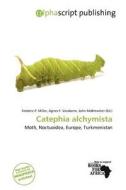 Catephia Alchymista edito da Alphascript Publishing