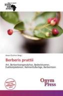 Berberis Prattii edito da Betascript Publishing