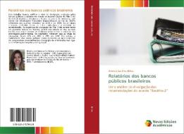 Relatórios dos bancos públicos brasileiros di Andreia Da Silva Britto edito da Novas Edições Acadêmicas