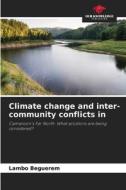 Climate change and inter-community conflicts in di Lambo Beguerem edito da Our Knowledge Publishing