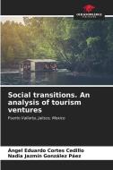 Social transitions. An analysis of tourism ventures di Ángel Eduardo Cortes Cedillo, Nadia Jazmín González Páez edito da Our Knowledge Publishing