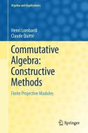 Commutative Algebra: Constructive Methods di Henri Lombardi, Claude Quitté edito da Springer Netherlands