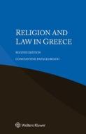 Religion And Law In Greece di Papageorgiou Constantine Papageorgiou, Choy Kit-lan Choy, Fong David Shiu-man Fong edito da Kluwer Law International, BV