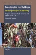 Experiencing the Outdoors: Enhancing Strategies for Wellbeing edito da SENSE PUBL