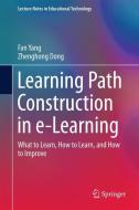 Learning Path Construction in e-Learning di Zhenghong Dong, Fan Yang edito da Springer Singapore