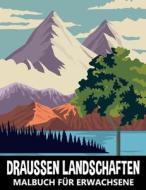 Draussen Landschaften Malbuch Fur Erwachsene di Stark Katrin Stark edito da Independently Published