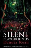 Silent Playgrounds di Danuta Reah edito da HarperCollins Publishers