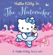 Hello Kitty The Nutcracker edito da Harpercollins Publishers