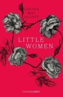 Little Women (Collins Classics) di Louisa May Alcott edito da WILLIAM COLLINS