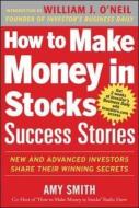 How to Make Money in Stocks Success Stories: New and Advanced Investors Share Their Winning Secrets di Investor's Business Daily, Amy Smith, William J. O'Neil edito da McGraw-Hill Education - Europe