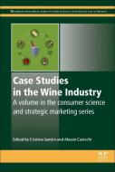 Case Studies in the Wine Industry di Cristina Santini edito da Elsevier Science & Technology