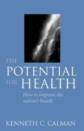 The Potential for Health di Kenneth Calman edito da OUP Oxford