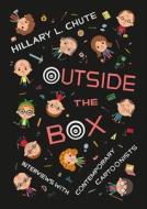 Outside the Box - Interviews with Contemporary Cartoonists di Hillary L. Chute edito da University of Chicago Press