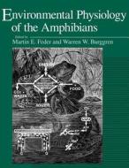 Environmental Physiology of the Amphibians (Paper) di Martin E. Feder edito da University of Chicago Press