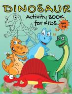 Dinosaur activity book for kids ages 4-8: Amazing dinosaur coloring activity book for kids - Dinosaur coloring book for kids - Dot to dot book - dot m di Arual Priest edito da LIGHTNING SOURCE INC