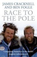 Race To The Pole di James Cracknell, Ben Fogle edito da Pan Macmillan