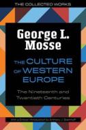 The Culture of Western Europe: The Nineteenth and Twentieth Centuries di George L. Mosse edito da UNIV OF WISCONSIN PR