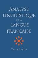 Analyse Linguistique de la Langue Française di Theresa A. Antes edito da Yale University Press